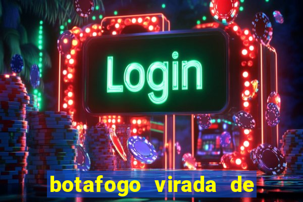 botafogo virada de mesa 1999